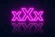 XXX neon sign on a dark background.