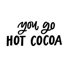 Canvas Print - You Go Hot Cocoa