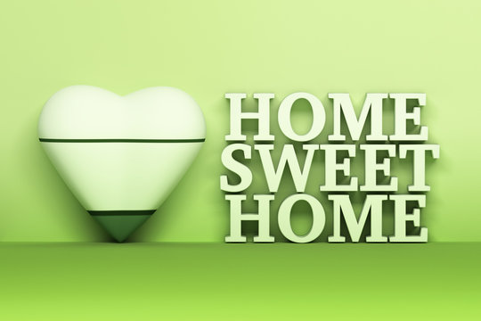 Illustration with words Home sweet home and large heat. Image in light green colors. 3d illustration.