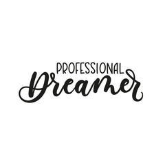 Wall Mural - Professional dreamer inspirational lettering inscription isolated on white background. Vector illustration
