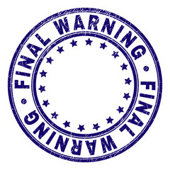 FINAL WARNING stamp seal imprint with grunge texture. Designed with round shapes and stars. Blue vector rubber print of FINAL WARNING label with grunge texture.