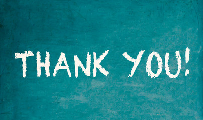 Fototapete - Thank you! text message in white chalk letters written on a school green old grungy vintage wooden chalkboard or blackboard surface texture background.