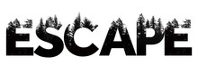 Escape Word Made From Outdoor Wilderness Treetop Lettering