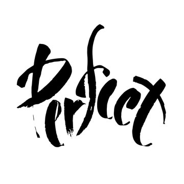 Perfect hand drawn lettering card. Perfect design for greeting cards, posters, T-shirts, banners, print invitations. Modern brush ink. Isolated on white background.