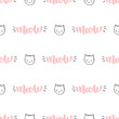 Vector seamless pattern with cat and meow lettering.