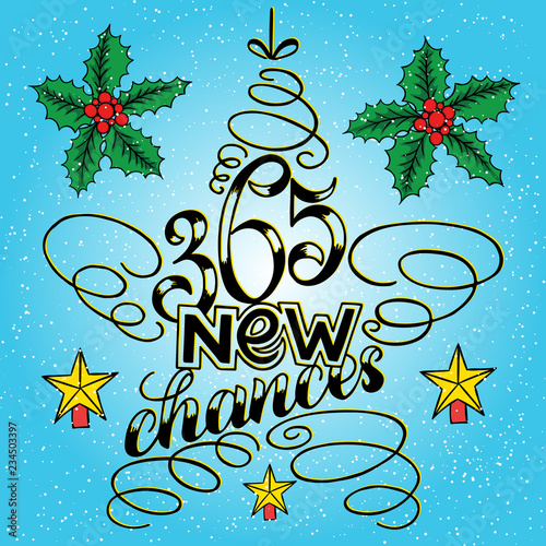 Fotografia, Obraz 365 chances New Year Lettering in form of star tree toy, Greeting Card design circle text frame on blue background with berries and holly