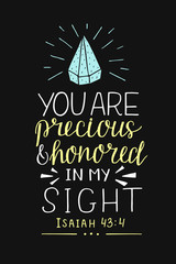 Bible background with hand lettering You are precious and honored in my sight and diamond