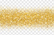 Gold glitter on transparent background. Vector shine border. Design element for cards, invitations, posters and banners 