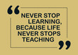 Never stop learning because life never stops teaching Inspirational quote Business style card