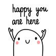 Happy you are here cute marshmallow illustration with lettering forprints posters cards postcards notebooks and kid concept design