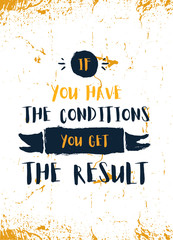Wall Mural - Inspiring Creative Motivation Quote about results Poster Template. Vector Typography