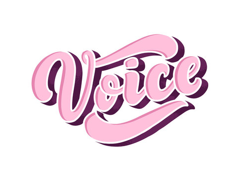 Lettering - voice. Calligraphy inspiration graphic design typography element. Hand written 3d postcard. Cute simple vector sign hand drawn style. Textile print