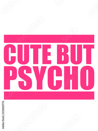 Balken Logo Spruch Sweet Cute But Psycho Design Cool Lustig