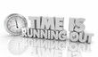 Time is Running Out Clock Deadline Words 3d Illustration