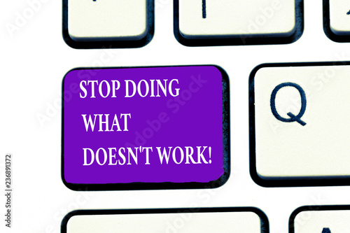 Fotografia Word writing text Stop Doing What Doesn t not Work
