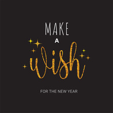 Vector Greeting Card With Make A Wish Inscription. Can Be Used For Cards, Flyers, Posters, T-shirts.