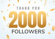 Thank you 2000 followers design template social network number anniversary. Social users golden number friends thousand celebration