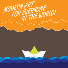 Fototapete - Handwriting text Modern Art For Everyone In The World. Concept meaning Spread creativity to other showing Wave Heavy Clouds and Paper Boat Seascape Scene photo Blank Copy Space