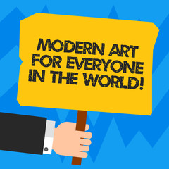 Fototapete - Word writing text Modern Art For Everyone In The World. Business concept for Spread creativity to other showing Hu analysis Hand Holding Blank Colored Placard with Stick photo Text Space