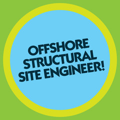 Poster - Writing note showing Offshore Structural Site Engineer. Business photo showcasing Oil and gas industry engineering Circle with Border Multi Color Round Shape photo with Empty Text Space