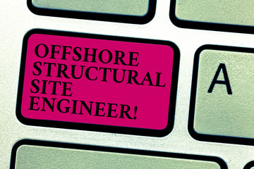Poster - Word writing text Offshore Structural Site Engineer. Business concept for Oil and gas industry engineering Keyboard key Intention to create computer message pressing keypad idea