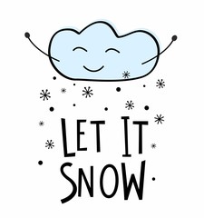 Wall Mural - Greeting New Year card with lettering Let it Snow, cute cloud and snowflaks