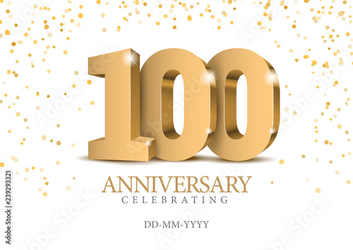 Fotografía Anniversary 100. gold 3d numbers.
