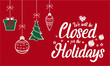 We will be closed for holidays, Christmas, New Year. vector illustration.