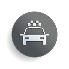 Poster - Taxi cab or car. Simple icon. White paper symbol on gray round button or badge with shadow