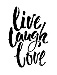 Wall Mural - Hand drawn typography poster.Inspirational quote 'live laugh love'.For greeting cards, Valentine day, wedding, posters, prints or home decorations. Modern brush ink calligraphy. Vector