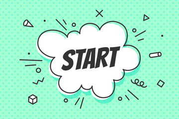 Fototapete - Start, speech bubble. Banner, speech bubble, poster and sticker