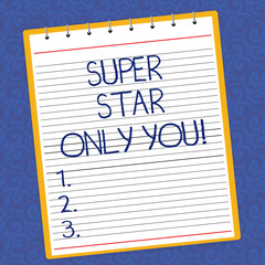 Fototapete - Text sign showing Super Star Only You. Conceptual photo Different unique the most brilliant demonstrating successful Lined Spiral Top Color Notepad photo on Watermark Printed Background