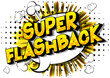 Super Flashback - Vector illustrated comic book style phrase on abstract background.