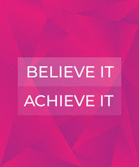 Wall Mural - Believe it, achieve it motivational poster, vector