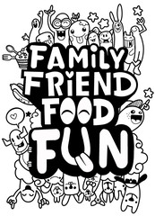 Wall Mural - Family Friend food postcard.Funny Quote About Life: Typography Print for T-Shirt Design or Interior Stickers,Vector illustration of doodle