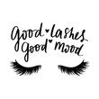 Good lashes good mood. Hand sketched Lashes quote.