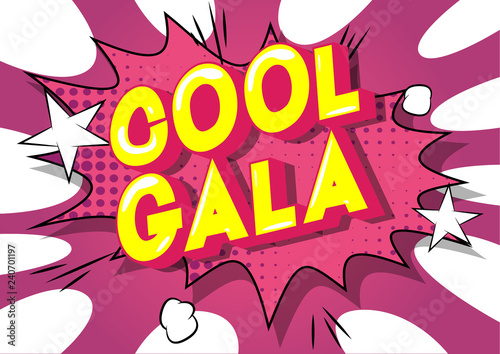 Fotografia Cool Gala - Vector illustrated comic book style phrase on abstract background