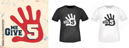 Give me 5 t shirt print stamp. Vector illustration. Poster Mural XXL