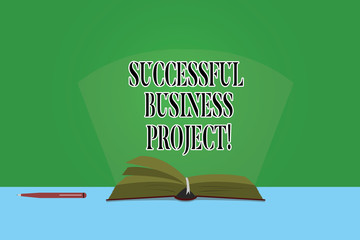 Poster - Text sign showing Successful Business Project. Conceptual photo Achieving project objectives within schedule Color Pages of Open Book photo on Table with Pen and Light Beam Glaring