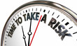 © iQoncept - Time to Take a Risk Chance Clock Words 3d Illustration