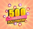 Thanks for the first 500 followers banner.Thank you followers congratulation card. Vector illustration for Social Networks. Web user or blogger celebrates and tweets a large number of subscribers.