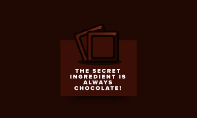 Wall Mural - The secret ingredient is always chocolate Quote Poster Design