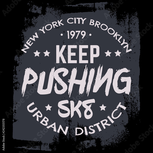 Keep Pushing Quote Typographical Background About Skateboard In