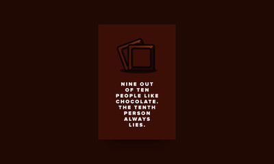 Wall Mural - Nine out of ten people like chocolate the tenth person always lies Quote Poster Design