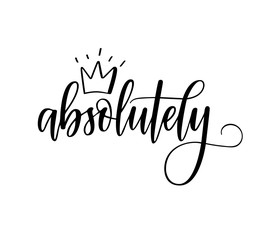Wall Mural - Absolutely vector calligraphy word with a crown