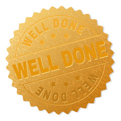 Wall Mural - WELL DONE gold stamp award. Vector golden award with WELL DONE text. Text labels are placed between parallel lines and on circle. Golden skin has metallic effect.