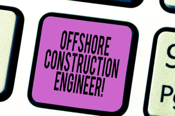 Poster - Text sign showing Offshore Construction Engineer. Conceptual photo Oversee the facility in a marine environment Keyboard key Intention to create computer message pressing keypad idea