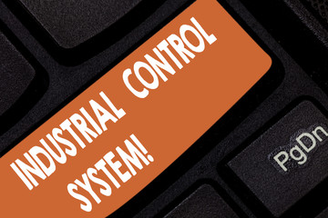 Poster - Handwriting text Industrial Control System. Concept meaning integration of hardware and software with network Keyboard key Intention to create computer message pressing keypad idea
