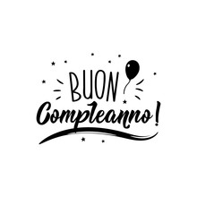 Happy Birthday In Italian. Ink Illustration With Hand-drawn Lettering. Buon Compleanno.