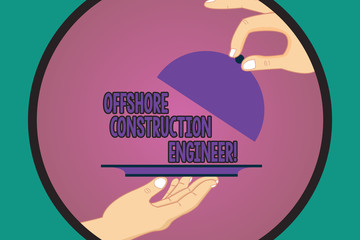 Text sign showing Offshore Construction Engineer. Conceptual photo Oversee the facility in a marine environment Hu analysis Hands Serving Tray Platter and Lifting the Lid inside Color Circle